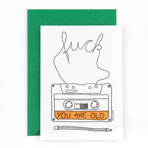 Card Cassette fuck you're old
